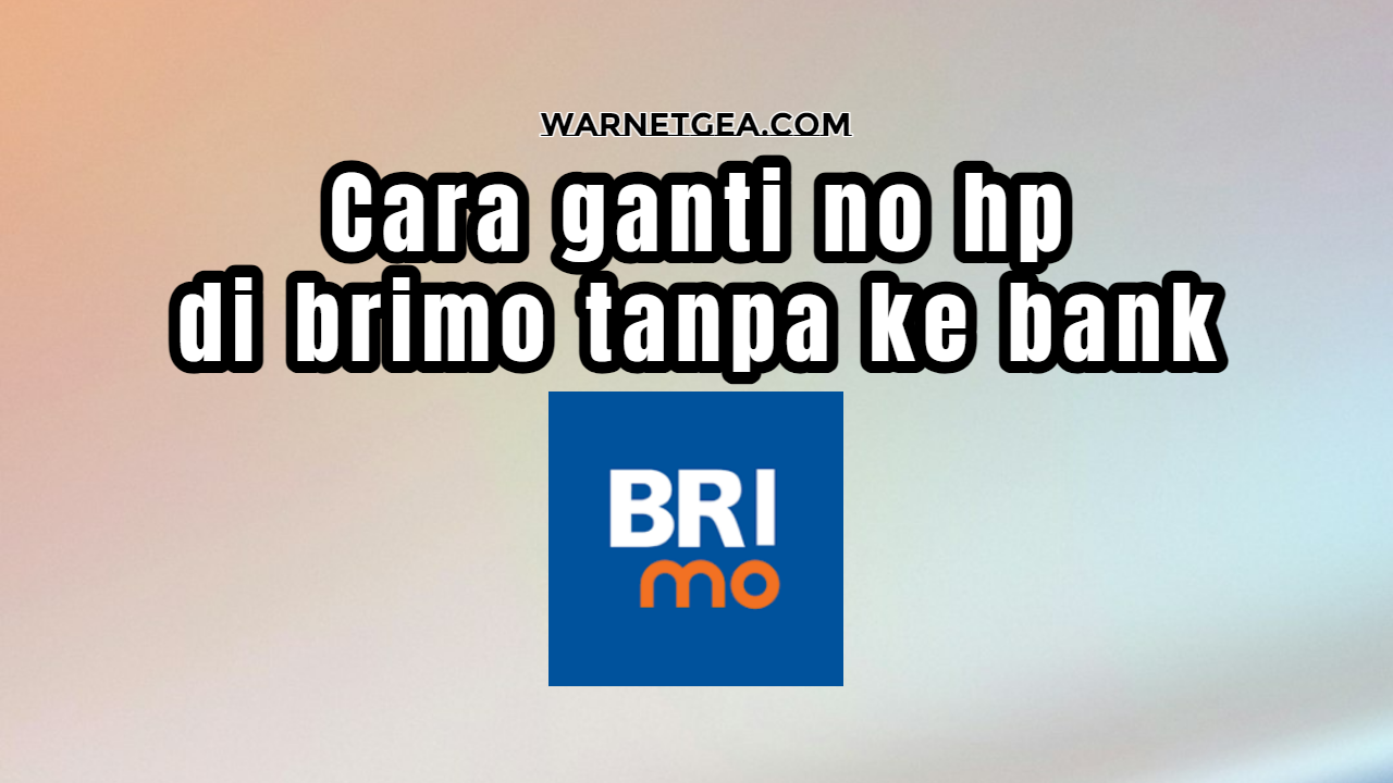 cara ganti no hp di brimo tanpa ke bank